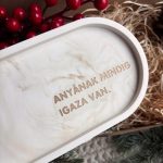 ANYÁNAK MINDIG IGAZA VAN tálka 