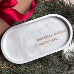 ANYÁNAK MINDIG IGAZA VAN tálka 